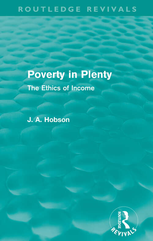Book cover of Poverty in Plenty: The Ethics of Income (Routledge Revivals)