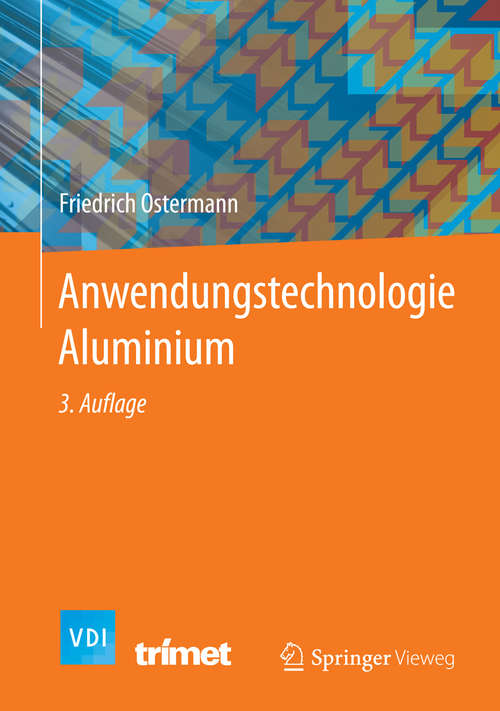 Book cover of Anwendungstechnologie Aluminium: Ein Werkstoffhandbuch (VDI-Buch)