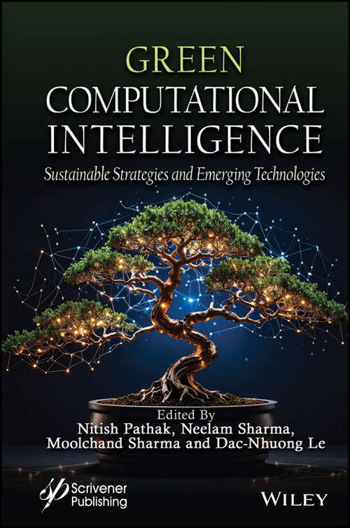 Book cover of Green Computational Intelligence: Sustainable Strategies and Emerging Technologies