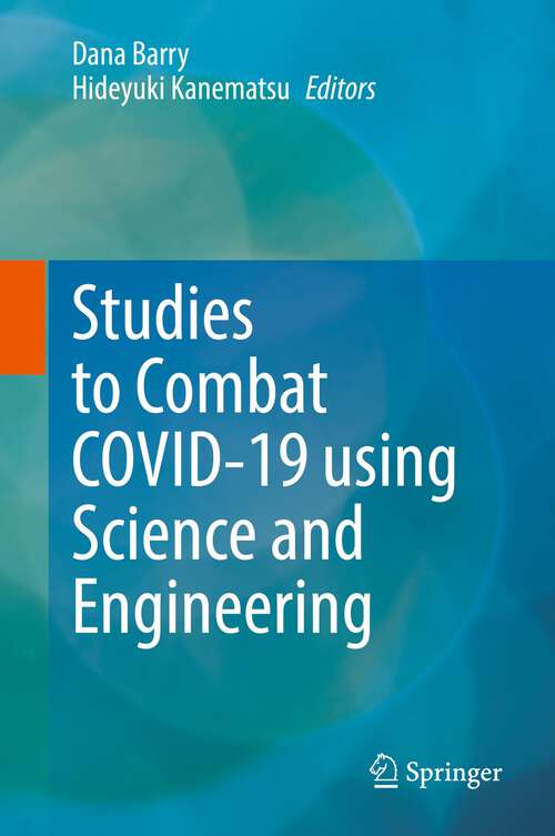 Studies to Combat COVID-19 using Science and Engineering