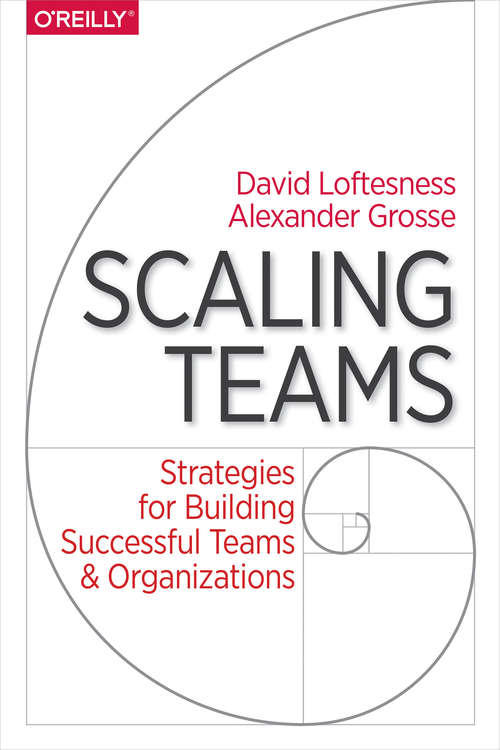 Book cover of Scaling Teams: Strategies for Building Successful Teams and Organizations