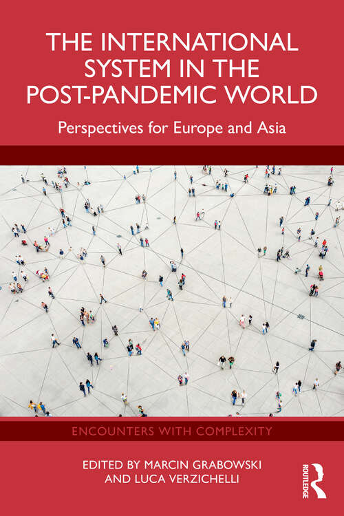 Book cover of The International System in the Post-Pandemic World: Perspectives for Europe and Asia (1) (Encounters with Complexity)