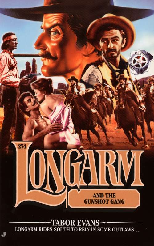 Book cover of Longarm and the Gunshot Gang (Longarm #274)