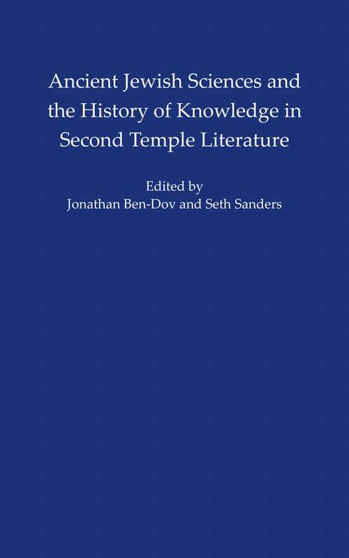 Book cover of Ancient Jewish Sciences and the History of Knowledge in Second Temple Literature