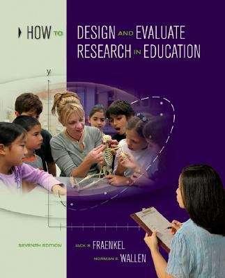 How to Design and Evaluate Research in Education (7th edition)