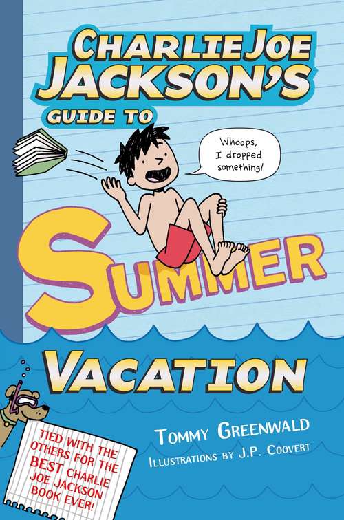 Book cover of Charlie Joe Jackson's Guide To Summer Vacation (Charlie Joe Jackson #3)