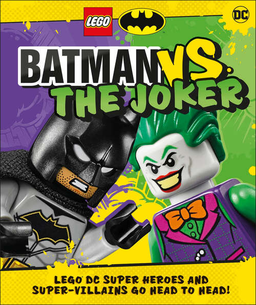 Book cover of LEGO Batman Batman Vs. The Joker: LEGO DC Super Heroes and Super-villains Go Head to Head w/two LEGO minifigures!