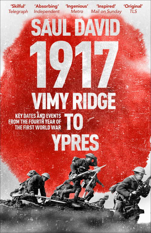 Book cover of 1917: Vimy Ridge to Ypres: Key Dates and Events from the Fourth Year of the First World War