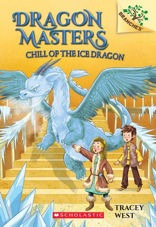 Book cover of Chill Of The Ice Dragon (Dragon Masters #9)