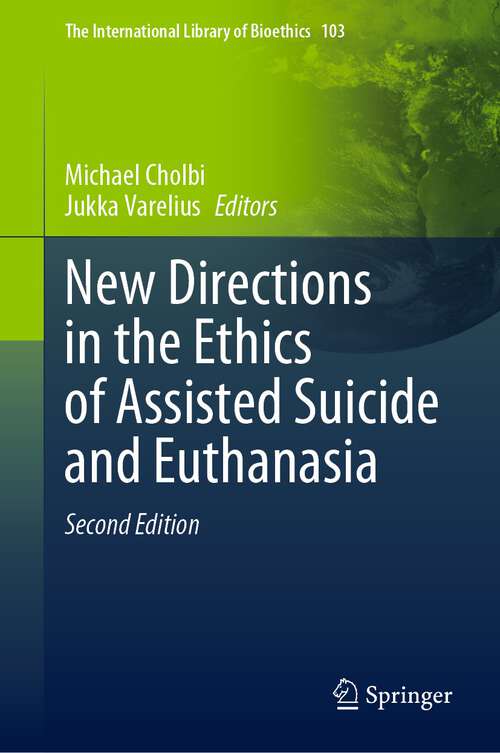 Book cover of New Directions in the Ethics of Assisted Suicide and Euthanasia (2nd ed. 2023) (The International Library of Bioethics #103)
