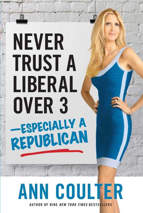 Book cover of Never Trust a Liberal Over ThreeEspecially a Republican