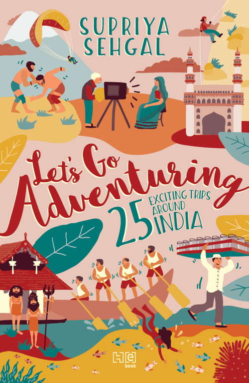 Book cover of Let’s Go Adventuring: 25 Exciting Trips around India