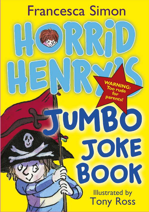 Book cover of Horrid Henry's Jumbo Joke Book (3-in-1): Horrid Henry's Hilariously Horrid Joke Book/Purple Hand Gang Joke Book/All-Time Favourite Joke Book