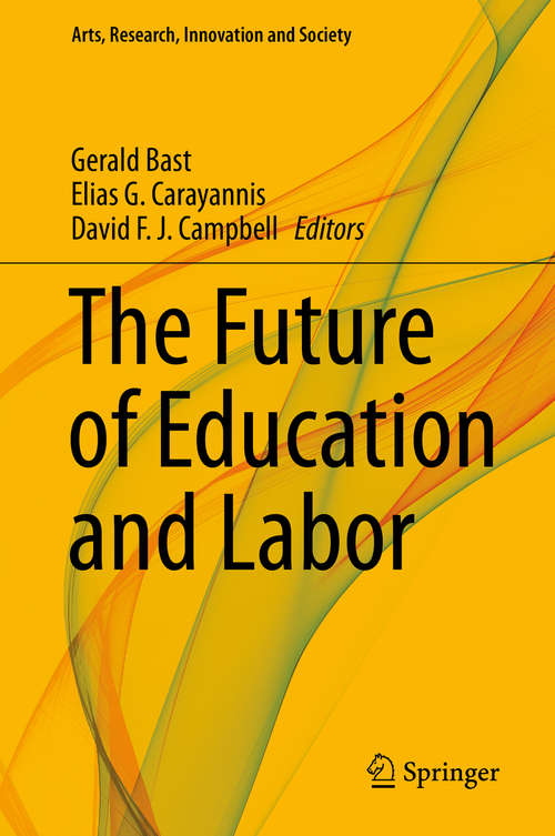 The Future of Education and Labor (Arts, Research, Innovation and Society)