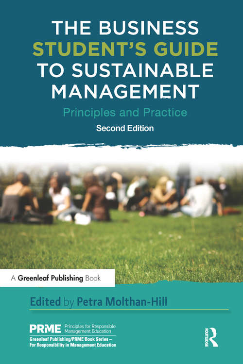 The Business Student's Guide to Sustainable Management: Principles and Practice (The Principles for Responsible Management Education Series)