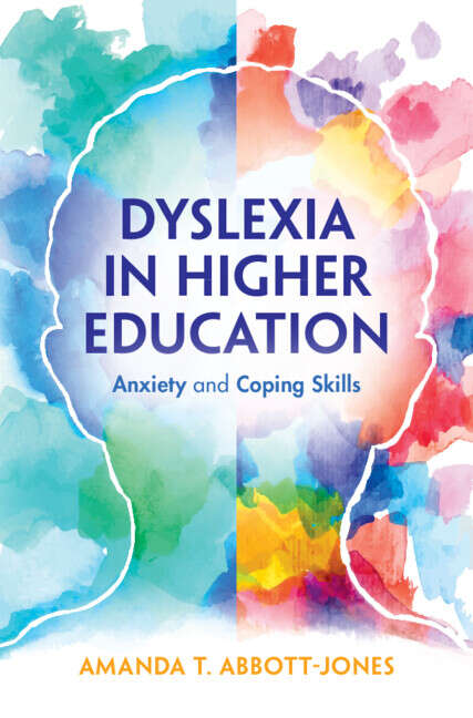 Book cover of Dyslexia in Higher Education: Anxiety and Coping Skills
