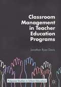 Classroom Management in Teacher Education Programs (Palgrave Studies in Urban Education)