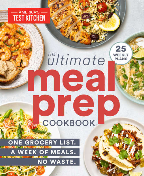 Book cover of The Ultimate Meal-Prep Cookbook: One Grocery List. A Week of Meals. No Waste.