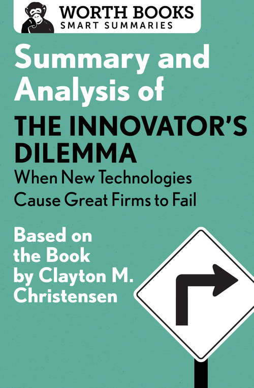 Book cover of Summary and Analysis of The Innovator's Dilemma: Based on the Book by Clayton Christensen (Smart Summaries)