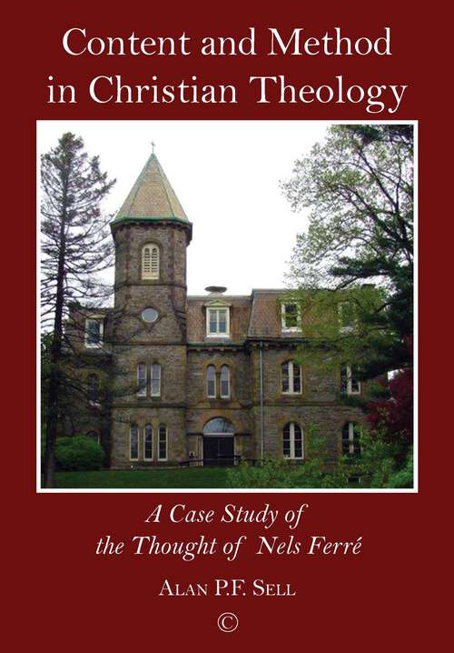 Book cover of Content and Method in Christian Theology: A Case Study of the Thought of Nels Ferre (1)