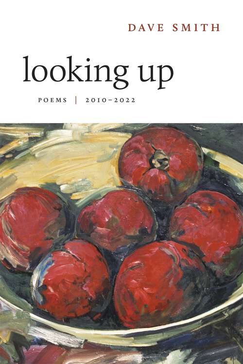 Book cover of Looking Up: Poems, 2010–2022