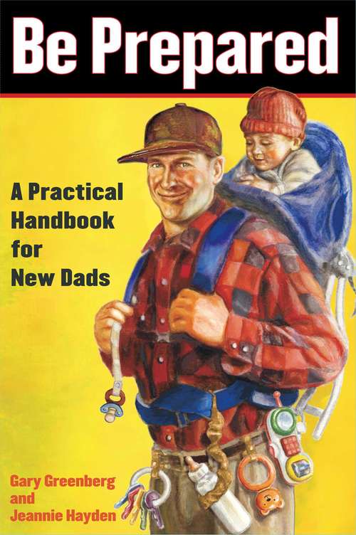 Book cover of Be Prepared: A Practical Handbook for New Dads
