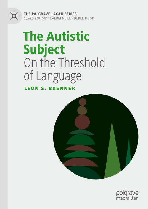 Book cover of The Autistic Subject: On the Threshold of Language (1st ed. 2020) (The Palgrave Lacan Series)