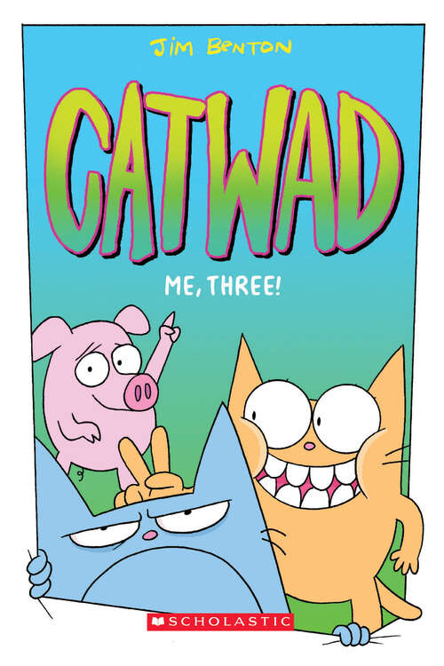 Book cover of Me, Three!: A Graphic Novel (Catwad #3)