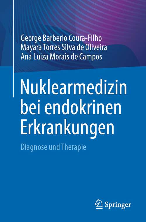 Book cover of Nuklearmedizin bei endokrinen Erkrankungen: Diagnose und Therapie (2024)
