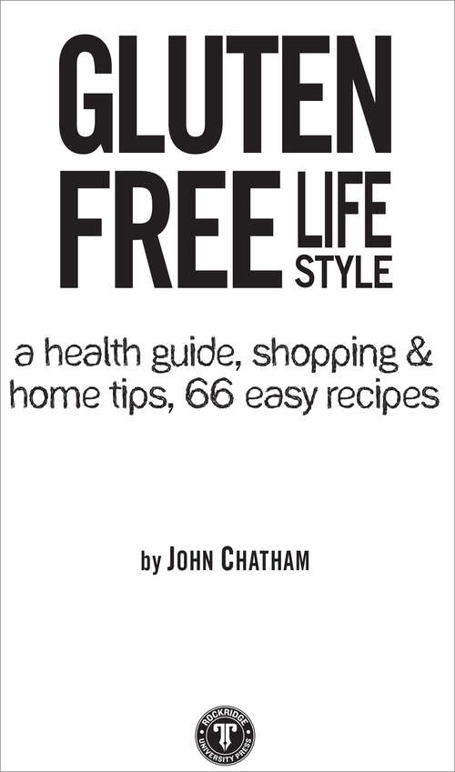 Book cover of Gluten Free Lifestyle: A Health Guide, Shopping & Home Tips, 66 Easy Recipes