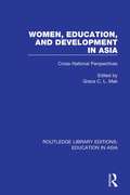 Women, Education and Development in Asia: Cross-National Perspectives (Routledge Library Editions: Education in Asia #12)