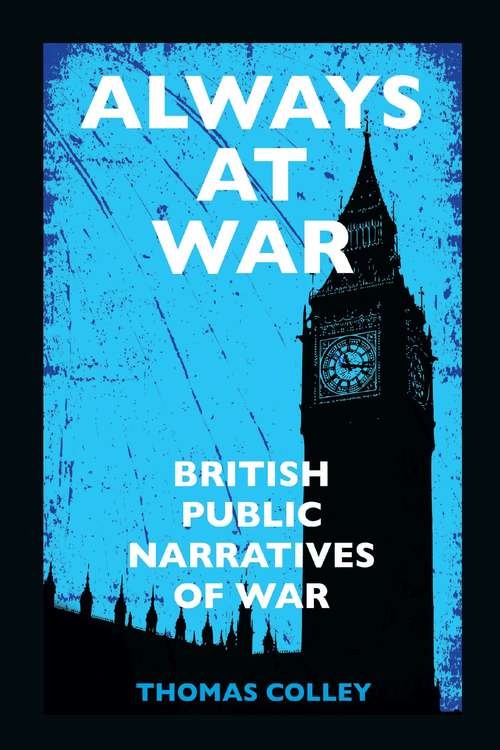 Always at War: British Public Narratives of War
