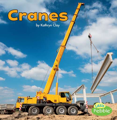 Book cover of Cranes (Construction Vehicles At Work Ser.)