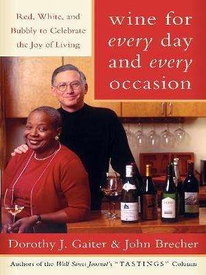 Book cover of Wine for Every Day and Every Occasion: Red, White, and Bubbly to Celebrate the Joy of Living