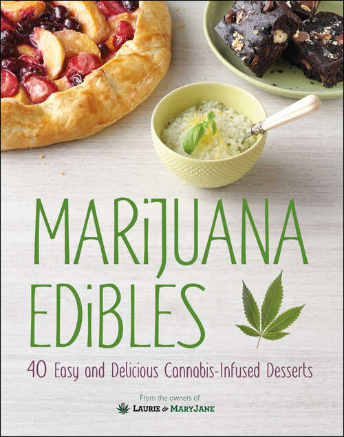 Book cover of Marijuana Edibles: 40 Easy and Delicious Cannabis-Infused Desserts