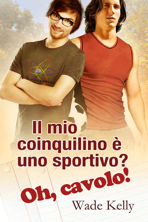 Book cover of Il mio coinquilino è uno sportivo? Oh, cavolo! (The JOCK Series #1)