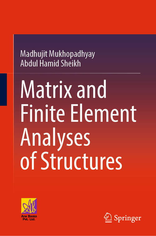 Book cover of Matrix and Finite Element Analyses of Structures (1st ed. 2022)