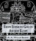 From Fetish To God Ancient Egypt