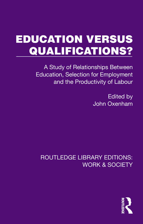 Book cover of Education Versus Qualifications?: A Study of Relationships Between Education, Selection for Employment and the Productivity of Labour (Routledge Library Editions: Work & Society)