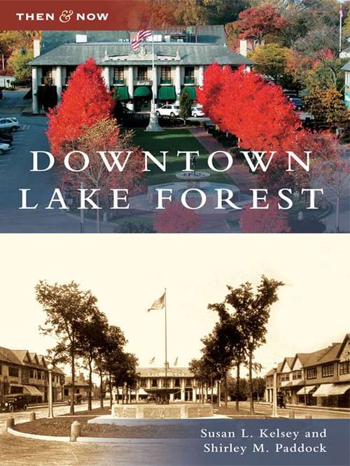 Downtown Lake Forest (Then and Now)