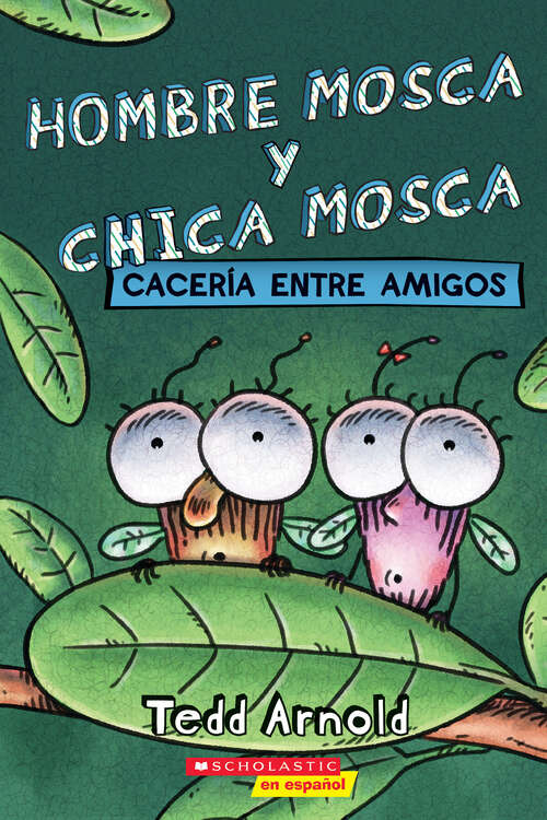 Book cover of Hombre Mosca y Chica Mosca: Cacería entre amigos (Fly Guy and Fly Girl: Friendly Frenzy)
