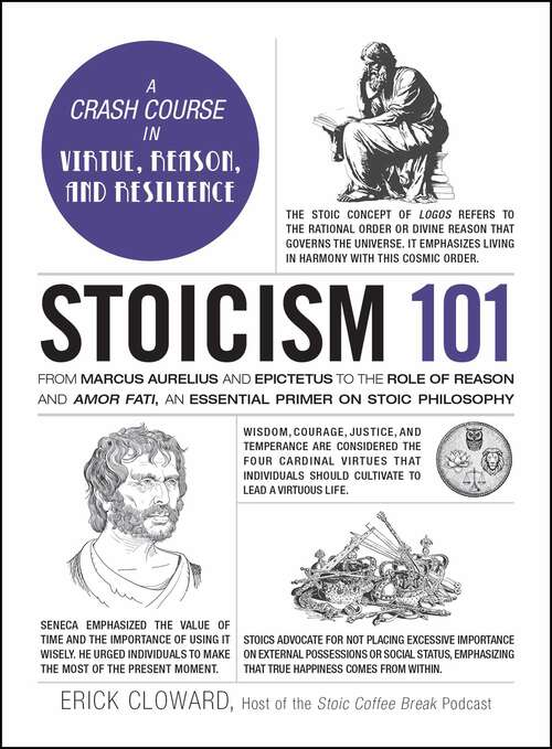 Book cover of Stoicism 101: From Marcus Aurelius and Epictetus to the Role of Reason and Amor Fati, an Essential Primer on Stoic Philosophy (Adams 101 Series)