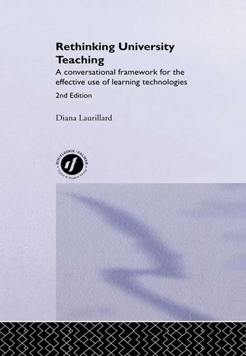 Book cover of Rethinking University Teaching: A Conversational Framework for the Effective Use of Learning Technologies