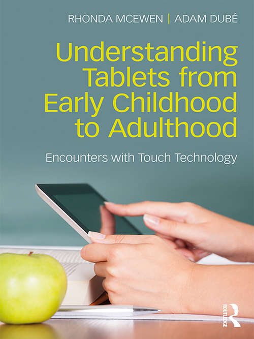 Book cover of Understanding Tablets from Early Childhood to Adulthood: Encounters with Touch Technology