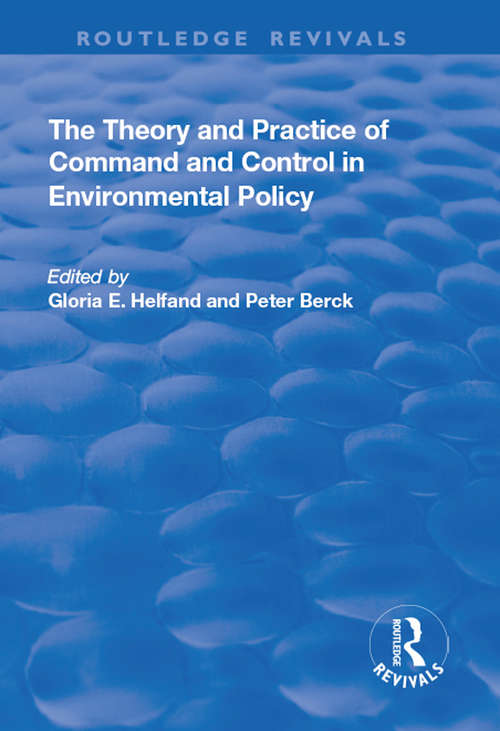 The Theory and Practice of Command and Control in Environmental Policy (The\international Library Of Environmental Economics And Policy Ser.)