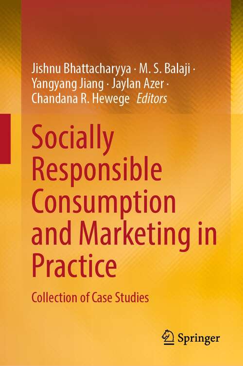 Socially Responsible Consumption and Marketing in Practice: Collection of Case Studies