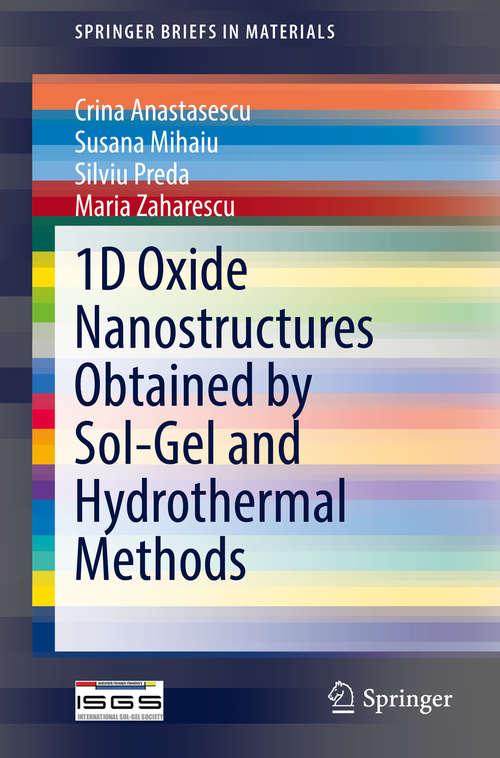 Book cover of 1D Oxide Nanostructures Obtained by Sol-Gel and Hydrothermal Methods (SpringerBriefs in Materials)