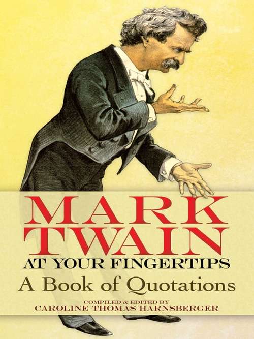 Book cover of Mark Twain at Your Fingertips: A Book of Quotations