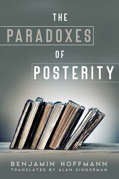 Book cover of The Paradoxes of Posterity