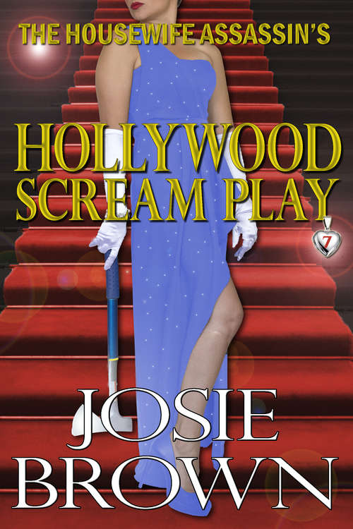 Book cover of The Housewife Assassin’s Hollywood Scream Play: Book 7 – The Housewife Assassin Series